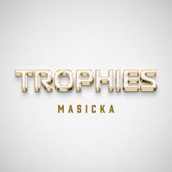 Masicka: Trophies