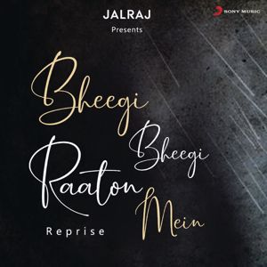 JalRaj: Bheegi Bheegi Raaton Mein (Reprise)