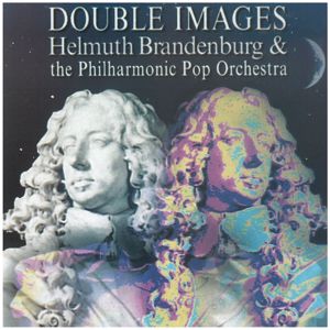 The Philharmonic Pop Orchestra & Helmuth Brandenburg: Double Images