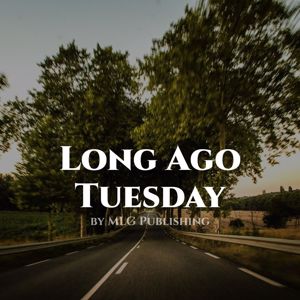 MLG Publishing: Long Ago Tuesday