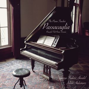 George Frideric Handel, Johan Halvorsen, The Piano Teacher: Passacaglia