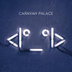 Caravan Palace: Human Leather Shoes For Crocodile Dandies