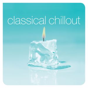 Various Artists: Classical Chillout