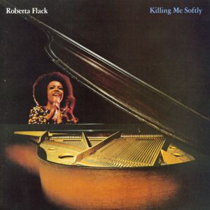 Roberta Flack: Killing Me Softly