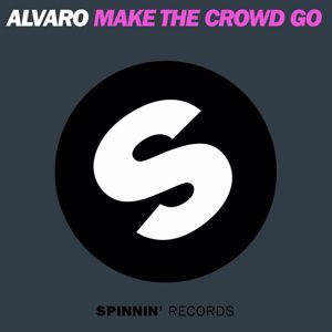 Alvaro: Make The Crowd GO
