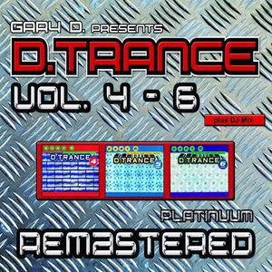 Various Artists: Gary D. Pres. D.Trance, Vol. 4 - 6 (Platinuum Remastered)