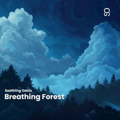 Soothing Oasis: Breathing Forest