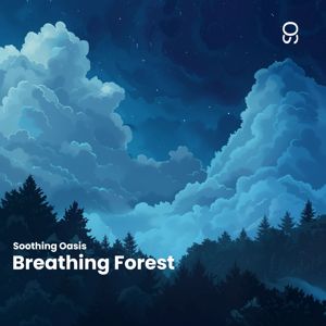 Soothing Oasis: Breathing Forest
