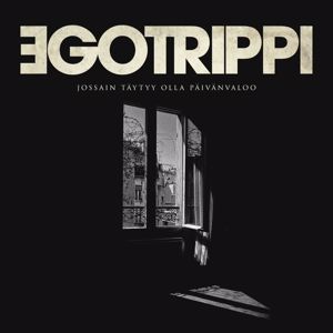 Egotrippi: Jossain täytyy olla päivänvaloo