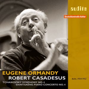 Eugene Ormandy, Deutsches Symphonie-Orchester Berlin, Robert Casadesus & RIAS-Symphonie-Orchester: P. I. Tchaikovsky: Symphony No. 4 & C. Saint-Saëns: Piano Concerto No. 4