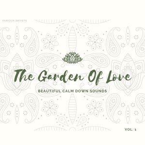 Various Artists: The Garden of Love (Beautiful Calm Down Sounds) , Vol. 1