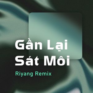 Diijam Studio: Gần Lại Sát Môi (Riyang Remix)