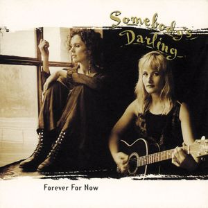 Somebody's Darling: Forever For Now