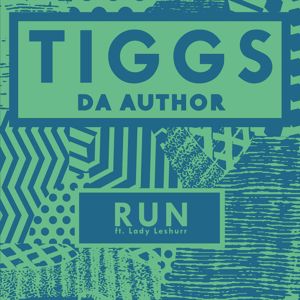 Tiggs Da Author feat. Lady Leshurr: Run