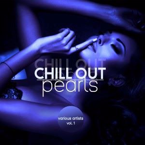 Various Artists: Chill out Pearls, Vol. 1