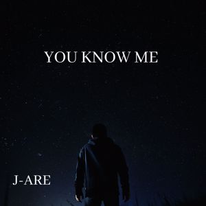 J-ARE: You Know Me