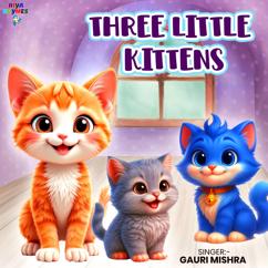 Gauri Mishra: Three Little Kittens