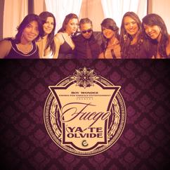Fuego: Ya Te Olvide