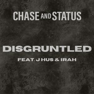 Chase & Status: Disgruntled (feat. J Hus & IRAH)