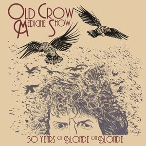 Old Crow Medicine Show: 50 Years of Blonde on Blonde (Live)