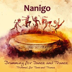 Nanigo: Drumming for Dance and Trance