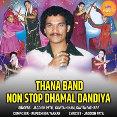 Jagdish Patil, Kavita Nikam & Savita Pathare: Thana Band Non Stop Dhamal Dandiya