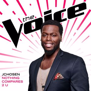 JChosen: Nothing Compares 2 U (The Voice Performance)