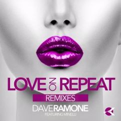Dave Ramone feat. Minelli: Love on Repeat (Deep House Edit)