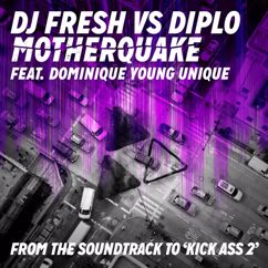 DJ Fresh, Diplo, Dominique Young Unique, Dominique Clark: Motherquake (DJ Fresh vs. Diplo)