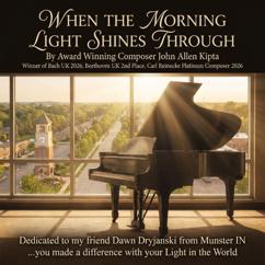 John Allen Kipta: When The Morning Light Shines Through