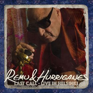 Remu & Hurriganes: Last Call - Live in Helsinki (Live)