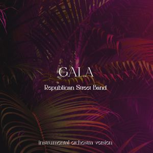 Republican Street Band: Gala(Instrumental Orchestra Version)