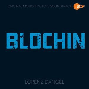 Lorenz Dangel: Blochin - Das letzte Kapitel (Original Motion Picture Soundtrack)
