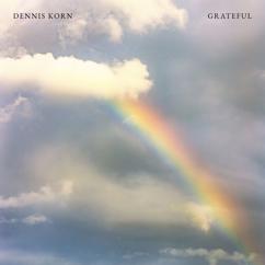 Dennis Korn: Grateful