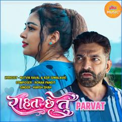 Harsh Shah, Ronak Pandit, Rutvik Raval & Asif Siwalavat: Raahat Che Tu (From "Parvat")