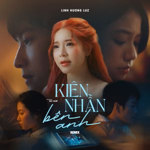Linh Hương Luz: Kiên Nhẫn Bên Anh (Remix)