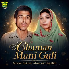 Murad Bakhsh Absari & Taaj Bibi: Chaman Mani Guli