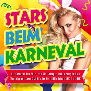 Various Artists: Stars beim Karneval - Die Karneval Hits 2017 - Die XXL Schlager Jecken Party in Köln
