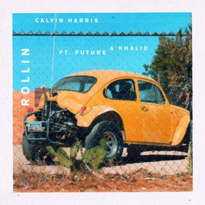 Calvin Harris feat. Future & Khalid: Rollin