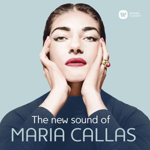 Maria Callas: The New Sound of Maria Callas