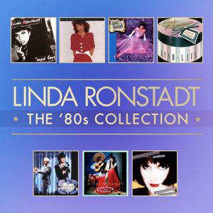 Linda Ronstadt: The 80's Studio Album Collection