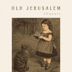 Old Jerusalem: I Could Never Take the Place of Your Man