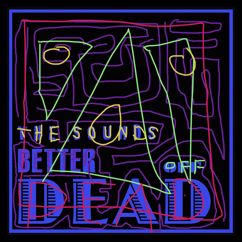 The Sounds: Better Off Dead (Radio Version)