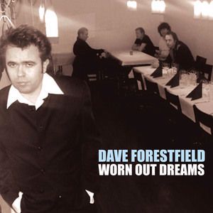 Dave Forestfield: Worn Out Dreams