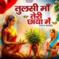 Nishu: Tulsi Maa Teri Chhaya Mein