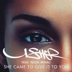 Usher feat. Nicki Minaj: She Came II Give It II U
