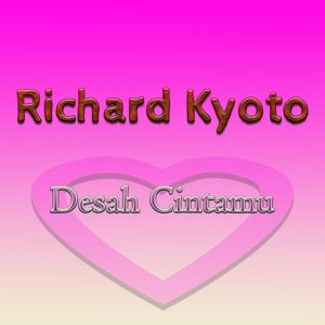 Richard Kyoto: Desah Cintamu