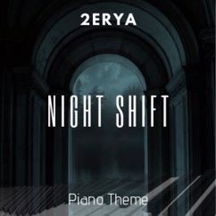 2Erya: Night Shift (Piano Theme)