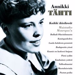 Annikki Tähti: Missä oot rakkahin - Qu es to mon amour