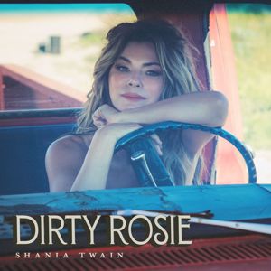 Shania Twain: Dirty Rosie